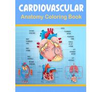 Cardiovascular Anatomy Coloring Book: Educational Book with Accurate Heart Structures Blood Circulation Diagrams and Simple Illustrations to Support Medical Study and Exam Preparation