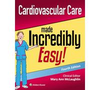 Cardiovascular Care Made Incredibly Easy (Incredibly Easy! Series (R))