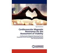 Cardiovascular Magnetic Resonance for the Assessment of Viability: Cardiovascular Magnetic Resonance for the Prediction of Left Ventricular Functional Recovery after Revascularisation