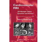 Cardiovascular MRI: 150 Multiple-Choice Questions and Answers (Contemporary Cardiology)