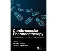 Cardiovascular Pharmacotherapy : Evidence-Based Solutions for Clinical Practice