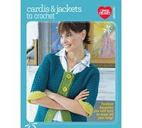 Cardis & Jackets to Crochet: Fashion Favorites You Will Love to Wear All Year Long!