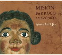 Cardoso/Cousin/Sphera Antiqva - Mision: Barroco Amazonico