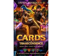 Cards of Transcendence 1: Card Fragments: A Progression LitRPG Adventure