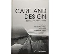 Care and Design: Bodies, Buildings, Cities