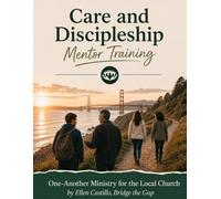 Care and Discipleship Mentor Training: One-Another Ministry for the Local Church