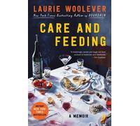 Care and Feeding : A Memoir
