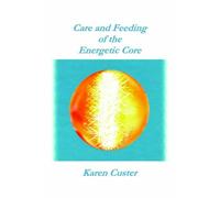 Care and Feeding of the Energetic Core, LCSW-C, Karen 9781420841978 New<-