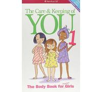 Care and Keeping of You : The Body Book for Girls