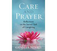 Care and Prayer: Reflections on the Sacred Task of Caregiving