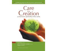 Care for Creation: A Franciscan Spirituality of the Earth