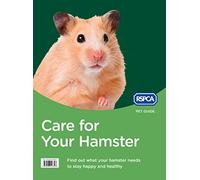 Care for Your Hamster: The Definitive RSPCA Handbook for Happy Small Pets (RSPCA Pet Guide)