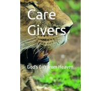 Care Givers: God's Gift from Heaven