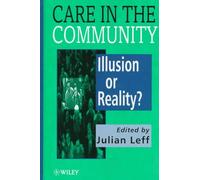 Care in the Community: Illusion or Reality?