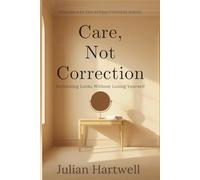 Care, Not Correction: Rethinking Looks Without Losing Yourself (The Attractiveness Series)