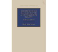 Care Proceedings with an International Element: An Empirical Study (Studies in Private International Law)