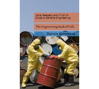 Care, Respect, and Truth: A Guide to General Engineering.: The Engineering Book Of Life.