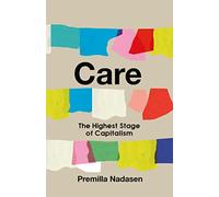 Care: The Highest Stage of Capitalism