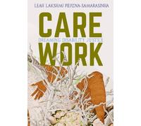 Care Work: Dreaming Disability Justice