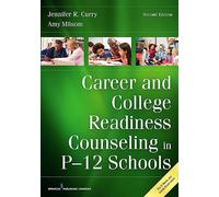 Career and College Readiness Counseling in P-12 Schools