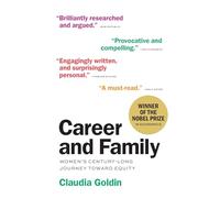 Career and Family: Women’s Century-Long Journey toward Equity