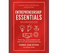 CAREER AND TECHNICAL EDUCATION ENTREPRENEURSHIP ESSENTIALS: A Practical Guide to Building Business Skills and Creative Thinking (CAREER AND TECHNICAL EDUCATION BUSINESS WORKBOOKS)