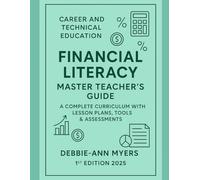 CAREER AND TECHNICAL EDUCATION FINANCIAL LITERACY MASTER TEACHER'S GUIDE: A COMPLETE CURRICULUM WITH LESSON PLANS, TOOLS AND ASSESSMENTS (CAREER AND TECHNICAL EDUCATION BUSINESS WORKBOOKS)