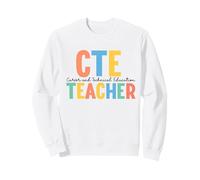 Career And Technical Education Teacher Vocational Schools Sweatshirt