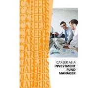 Career as an Investment Fund Manager: Financial Analyst, Hedge Fund Manager