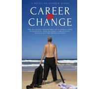 Career Change: The hilarious adventures of a middle-aged accountant who becomes a reluctant gigolo on the French Riviera