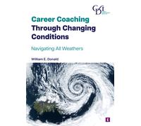 Career Coaching Through Changing Conditions : Navigating All Weathers