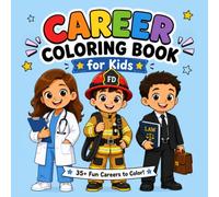 Career Coloring Book for Kids: 35 Fun Careers to Color | Educational Coloring Book for Ages 3-8 | Community Helpers, STEM, Trades & More: Discover ... creativity, imagination, and big dreams!