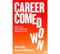 Career Comedown: What to do when work isn’t working for you