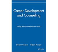 Career Development and Counseling: Putting Theory and Research to Work