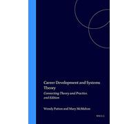 Career Development and Systems Theory: Connecting Theory and Practice. 2nd edition (Career Development Series)