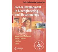 Career Development in Bioengineering and Biotechnology – Series in Biomedical Engineering