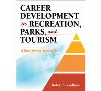 Career Development in Recreation, Parks, and Tourism : A Positioning Approach