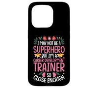 CAREER DEVELOPMENT TRAINER JOB FUNNY HERO QUOTE Case for iPhone 15 Pro
