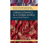 Career Dynamics in a Global World: Indian and Western Perspectives (New Horizons in Organization Studies series)