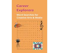 Career Explorers Word Search for Creative Arts & Media: Easy to read about, creative arts, drama [ 6 x 9 inches | 110 pages 50+ puzzles, gift for all ages. (Career Explorers Word Search Series)