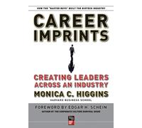 Career Imprints : Creating Leaders Across An Industry