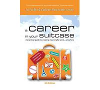 Career in Your Suitcase: A Practical Guide to Creating Meaningful Work... Anywhere
