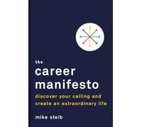 Career Manifesto: Find Your Purpose, Set Your Direction, and Take Action