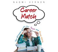 Career Match : The Ultimate Guide for Teens and Young Adults