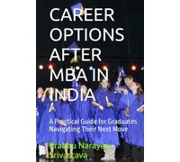 CAREER OPTIONS AFTER MBA IN INDIA: A Practical Guide for Graduates Navigating Their Next Move