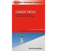 Career Paths: Charting Courses to Success for Organizations and Their Employees: 11 (Talent Management Essentials)