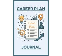 Career Plan Journal: 5.5 X 8.5 Inch 100 Pages | Set Goals, Track Progress & Achieve Professional Success