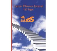 Career Planner Journal: 120 Pages to Define Goals, Track Progress & Build Your Dream Career | Daily & Weekly Career Planning | 6 x 9 | Matte Finish