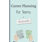 Career Planning For Teens: A Career Goal Journal for Teens Focused on Purpose, Planning, and Confidence | 6x9 Inches, 80 Pages