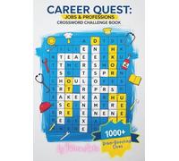 Career Quest: Jobs & Professions - Crossword Challenge Book: 1000 Brain-Boosting Cluesn For All Professions (Crossword Book)
